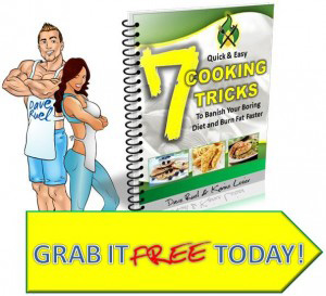 7-Quick-Easy-Cooking-Tricks-Banish-Your-Boring-Diet-Burn-Fat-Faster Free Report Cooking Tricks Burn Fat Faster